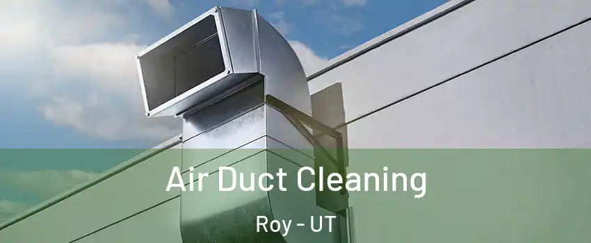  Air Duct Cleaning Roy - UT