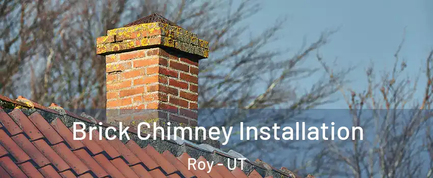  Brick Chimney Installation Roy - UT