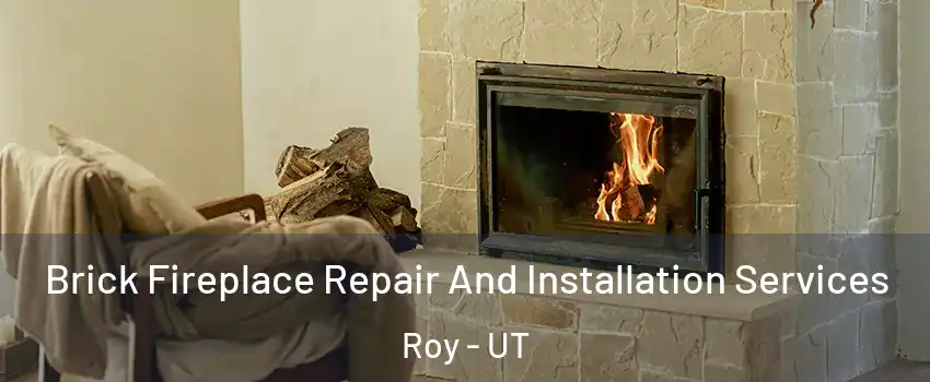  Brick Fireplace Repair And Installation Services Roy - UT