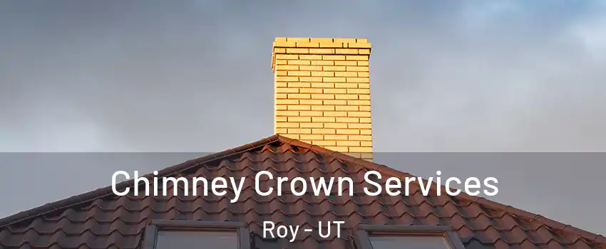 Chimney Crown Services Roy - UT