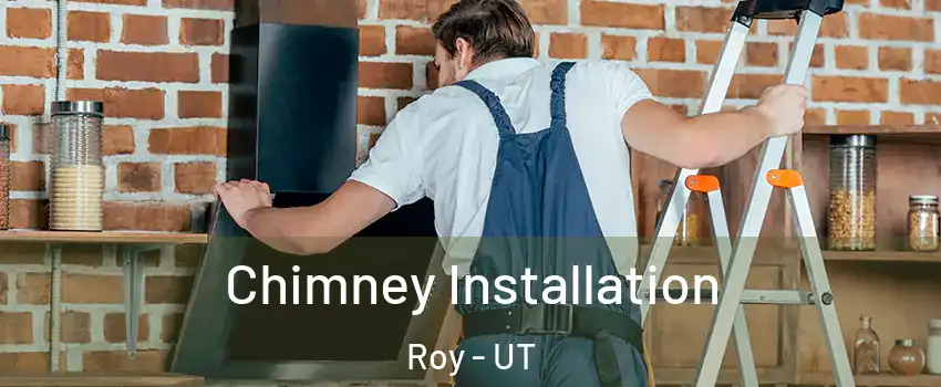  Chimney Installation Roy - UT