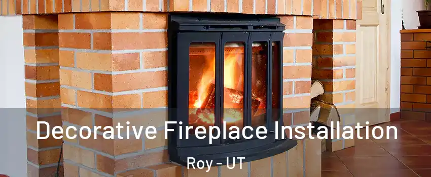  Decorative Fireplace Installation Roy - UT