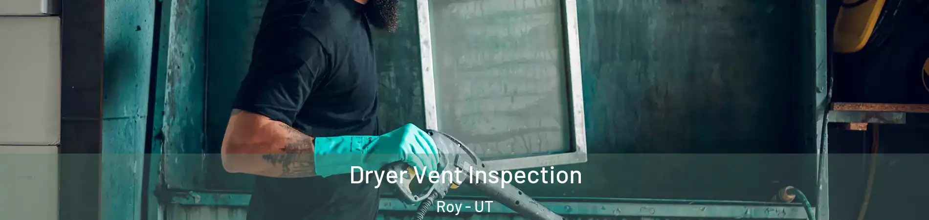 Dryer Vent Inspection Roy - UT