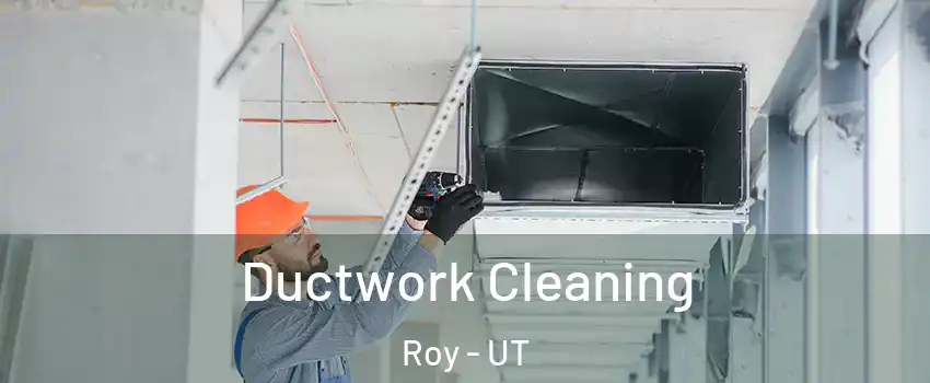  Ductwork Cleaning Roy - UT