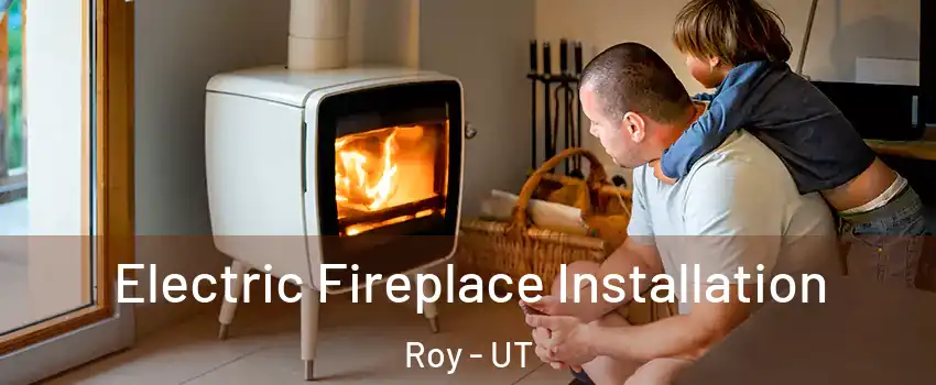  Electric Fireplace Installation Roy - UT