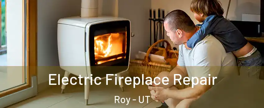  Electric Fireplace Repair Roy - UT