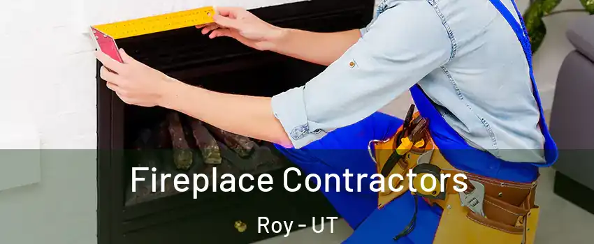  Fireplace Contractors Roy - UT