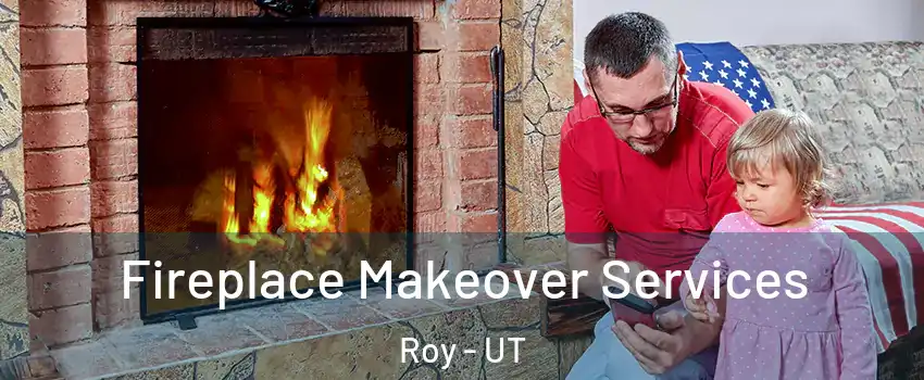  Fireplace Makeover Services Roy - UT