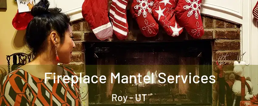  Fireplace Mantel Services Roy - UT