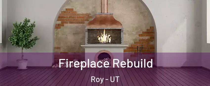  Fireplace Rebuild Roy - UT