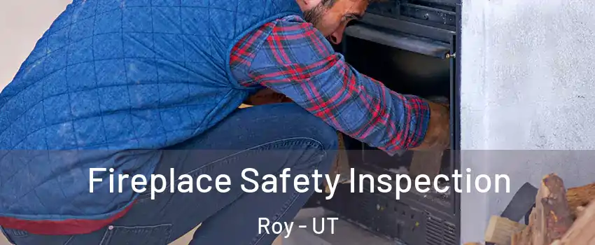  Fireplace Safety Inspection Roy - UT