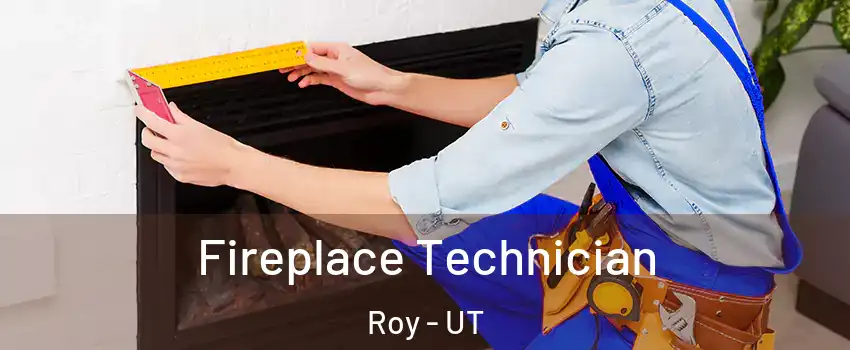 Fireplace Technician Roy - UT