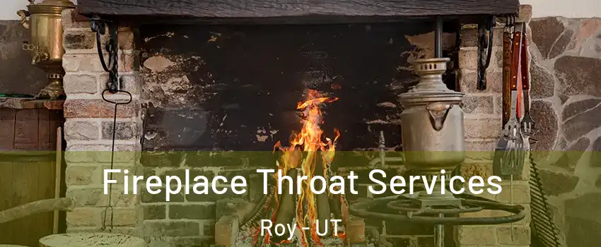  Fireplace Throat Services Roy - UT