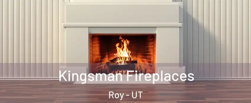  Kingsman Fireplaces Roy - UT