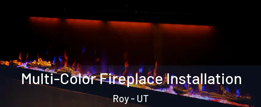  Multi-Color Fireplace Installation Roy - UT