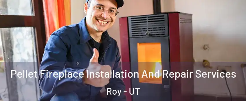  Pellet Fireplace Installation And Repair Services Roy - UT