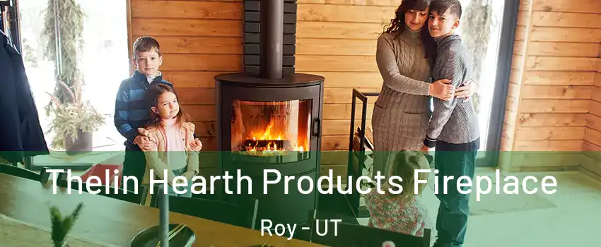 Thelin Hearth Products Fireplace Roy - UT