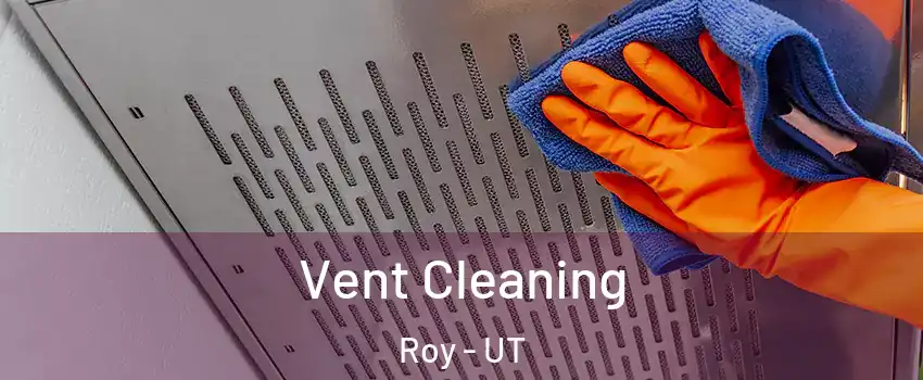  Vent Cleaning Roy - UT